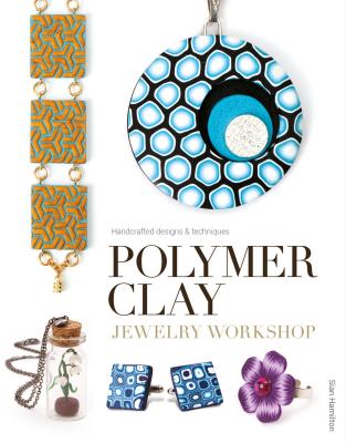 Image for Polymer Clay Jewelry Workshop: Handcrafted Designs and Techniques