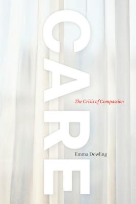 The Care Crisis: What Caused It and How Can We End It