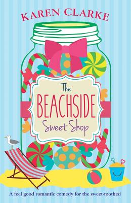 The Beachside Sweet Shop: A feel good romantic comedy (Volume 1) Image for The Beachside Sweet Shop: A feel good romantic comedy (Volume 1)