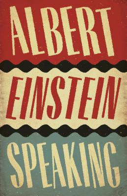 Albert Einstein Speaking [Hardcover] Gadney, R.J.