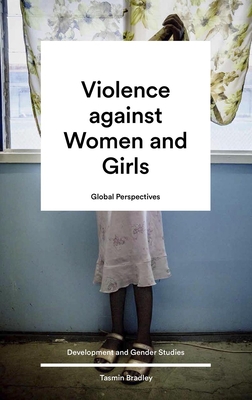Global Perspectives on Violence against Women and Girls (Development and Gender Studies)