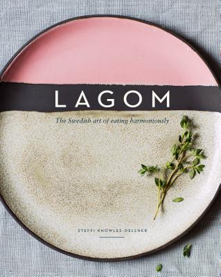 Lagom: The Swedish Art of Eating Harmoniously