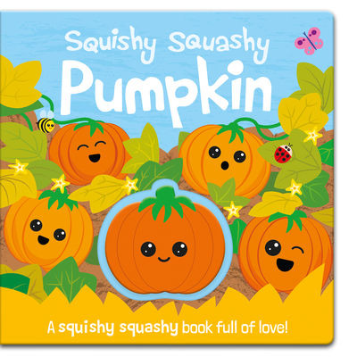 Image for Squishy Squashy Pumpkin (Squishy Squashy Books)