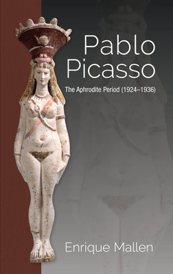 Pablo Picasso: The Aphrodite Period (1924-1936)