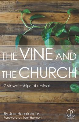Image for The VINE and the CHURCH: 7 stewardships of revival