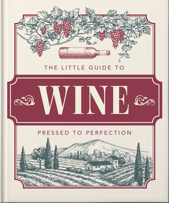 The Little Book of Wine: In vino veritas (Little Books of Food & Drink)