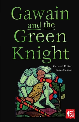 Gawain and the Green Knight (The World's Greatest Myths and Legends)