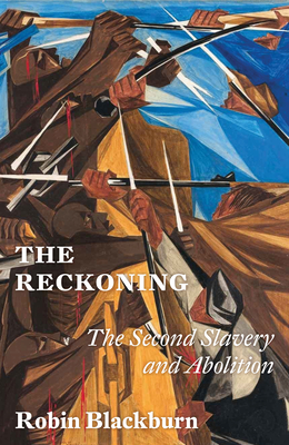 The Reckoning: From the Second Slavery to Abolition, 1776-1888