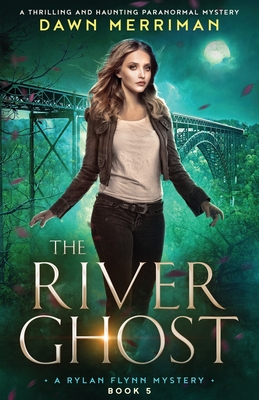 The River Ghost: A thrilling and haunting paranormal mystery (A Rylan Flynn Mystery)
