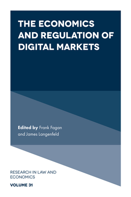 The Economics and Regulation of Digital Markets (Research in Law and Economics, 31)
