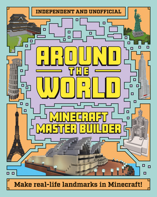 Master Builder: Minecraft Around the World