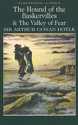 The Hound of the Baskervilles & The Valley of Fear (Wordsworth Classics)