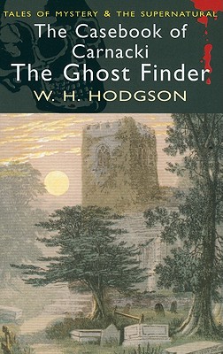Casebook of Carnacki the Ghost-Finder