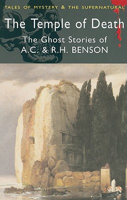 Temple of Death: The Ghost Stories of A.C. & R.H. Benson