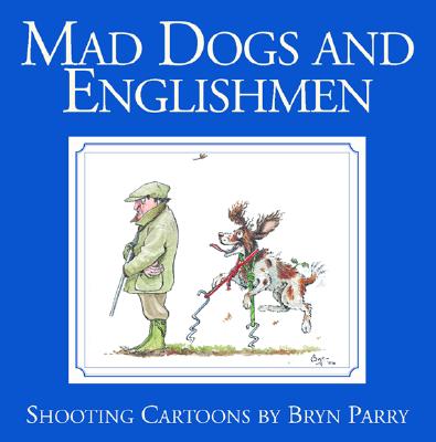 Mad Dogs and Englishmen: Shooting Cartoons