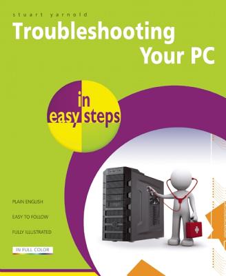 Troubleshooting Your PC in easy steps
