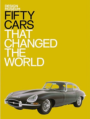 Image for Fifty Cars That Changed the World Fifty Cars That Changed the World