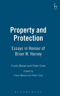 Property and Protection: Essays in Honour of Brian W. Harvey