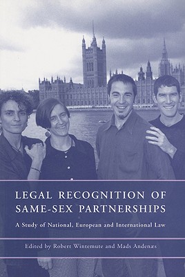 Legal Recognition of Same-Sex Partnerships: A Study of National, European and International Law