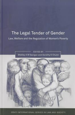 The Legal Tender of Gender: Law, Welfare and the Regulation of Women's Poverty (Oati International Series in Law and Society)