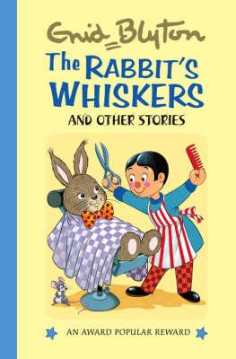 Image for The Rabbit's Whiskers and Other Stories (Enid Blyton's Popular Rewards Series 2) The Rabbit's Whiskers and Other Stories (Enid Blyton's Popular Rewards Series 2)