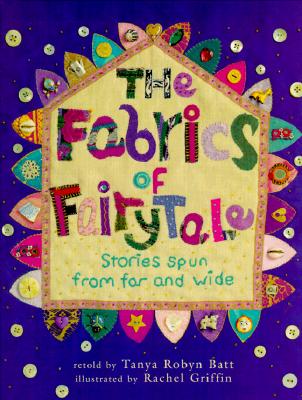 Image for The Fabrics of Fairytale: Stories Spun from Far and Wide