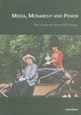 Media, Monarchy and Power: the Postmodern Culture in Europe (European Studies Series)