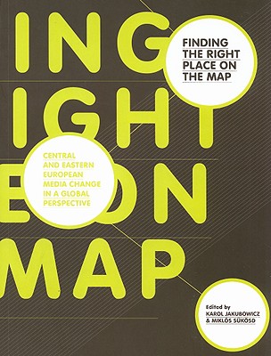 Finding the Right Place on the Map: Central and Eastern European Media Change in a Global Perspective