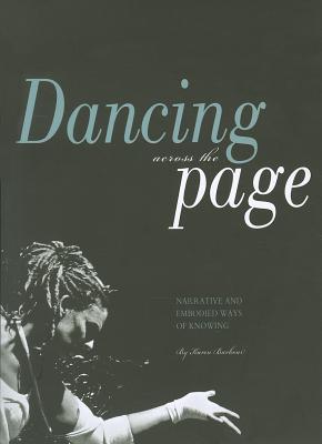 Dancing across the Page: Narrative and Embodied Ways of Knowing