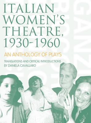 Italian Women's Theatre, 1930-1960: An Anthology of Plays (Playtext)