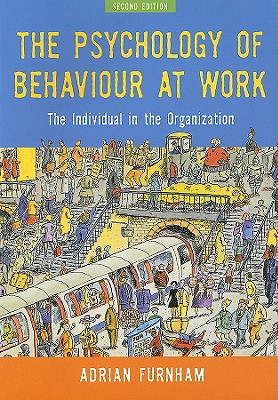 The Psychology of Behaviour at Work: The Individual in the Organization