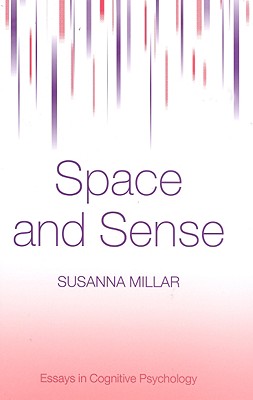 Space and Sense (Essays in Cognitive Psychology)