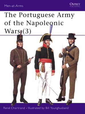The Portuguese Srmy of the Napoleonic Wars (3) (Men-at-Arms #358)