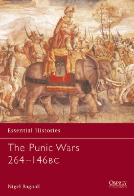 The Punic Wars 264146 BC (Essential Histories)