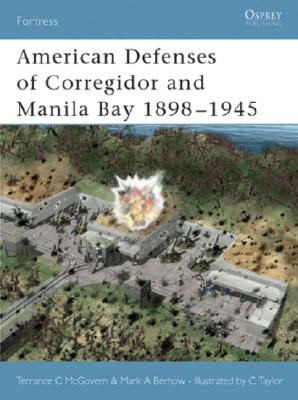 American Defenses of Corregidor and Manila Bay 1898-1945