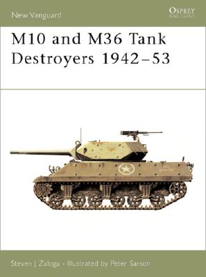Image for M10 and M36 Tank Destroyers 194253 (New Vanguard, 57) M10 and M36 Tank Destroyers 194253 (New Vanguard, 57)