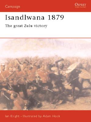 Isandlwana 1879 The great Zulu victory (Campaign #111)