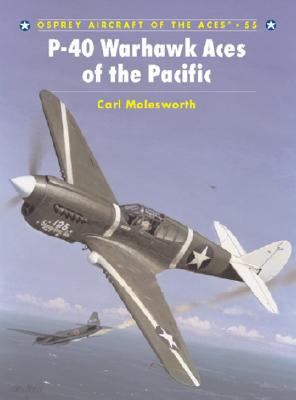 P-40 Warhawk Aces of the Pacific. Osprey Aircraft of the Aces 55.