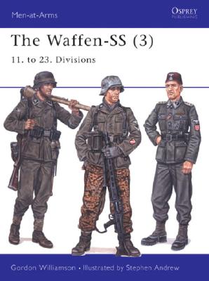 The Waffen-SS (3) 11. to 23. Divisons (Men-at-Arms #415)
