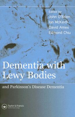 Dementia with Lewy Bodies: and Parkinson's Disease Dementia