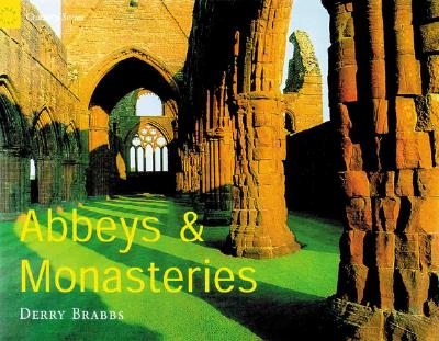 ABBEYS AND MONASTERIES Text and Photography