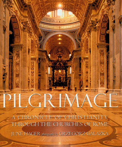 Pilgrimage: A Chronicle Of Christianity Through The Churches Of Rome