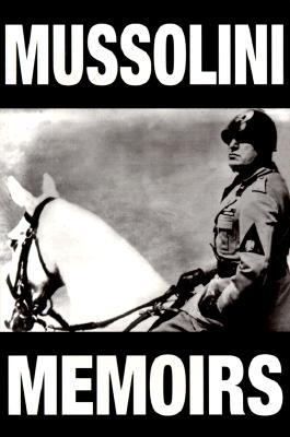 Mussolini Memoirs: 1942-1943