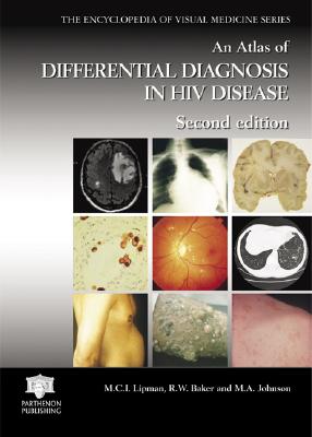 An Atlas of Differential Diagnosis in HIV Disease (Encyclopedia of Visual Medicine Series)