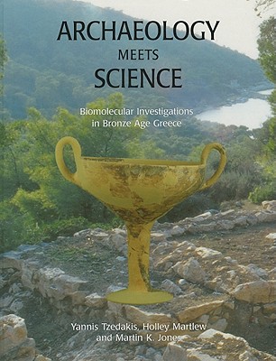 ARCHAEOLOGY MEETS SCIENCE: BIOMOLECULAR INVESTIGATIONS IN BRONZE The Primary Scientific Evidence 1997-2003