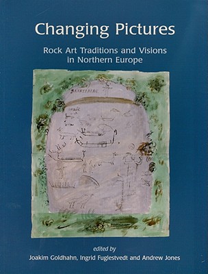 Changing Pictures: Rock Art Traditions and Visions in the Northernmost Europe