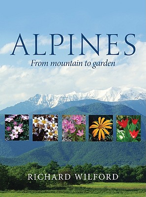 Alpines, from Mountain to Garden (Botanical Magazine Monograph)