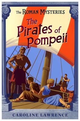 THE PIRATES OF POMPEII, Lawrence, Caroline THE PIRATES OF POMPEII, Lawrence, Caroline