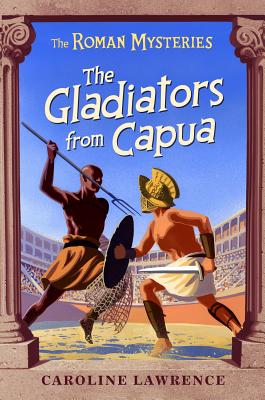 Image for The Gladiators from Capua (The Roman Mysteries)