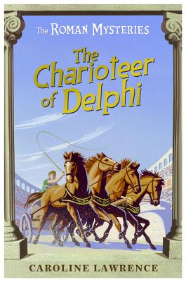 Image for The Charioteer of Delphi (The Roman Mysteries) The Charioteer of Delphi (The Roman Mysteries)